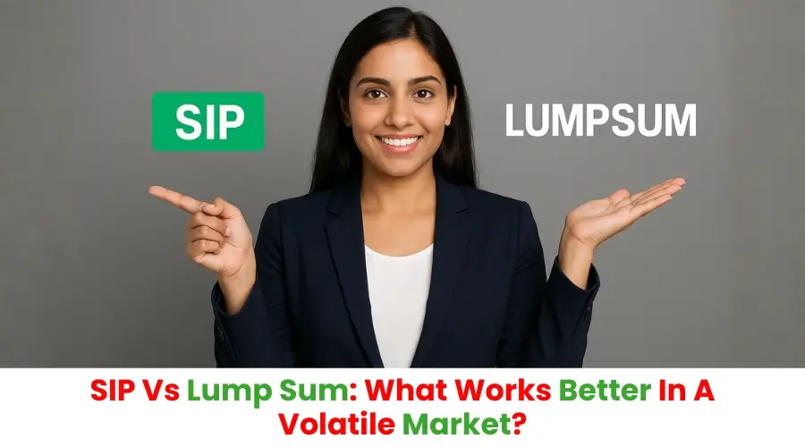 sip-vs-lump-sum-what-works-better-in-a-volatile-market